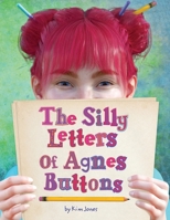 The Silly Letters of Agnes Buttons 1087896525 Book Cover