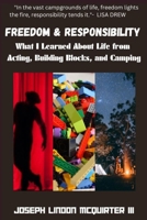 Freedom & Responsibility: What I Learned About Life from Acting, Building Blocks, and Camping B0CQJYYX7C Book Cover
