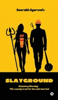 Slayground: A comedy in Hinglish B0H8Z3YXG7 Book Cover