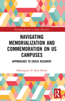 Navigating Memorialization and Commemoration on U.S. Campuses: Approaches to Crisis Recovery 0367761041 Book Cover