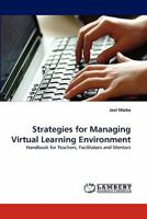 Strategies for Managing Virtual Learning Environment: Handbook for Teachers, Facilitators and Mentors 3844306404 Book Cover