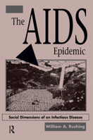 The AIDS Epidemic: Social Dimensions of an Infectious Disease 0367318261 Book Cover