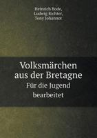 Volksmärchen aus der Bretagne Für die Jugend bearbeitet 5519071101 Book Cover