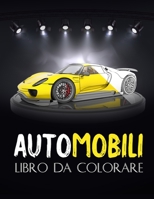 Automobili: libro da colorare auto di lusso, per adulti, bambini... Una collezione delle più belle auto per ragazzi e ragazze... ( B08BD9CZ9Z Book Cover