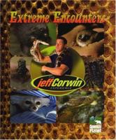 The Jeff Corwin Experience - Extreme Encounters (The Jeff Corwin Experience) 1410302288 Book Cover