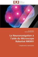 La Neuronavigation À L Aide Du Microscope Robotisé Mkm(r) 3841787010 Book Cover