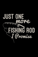 Just one more fishing rod I promise: 6x9 Fishing dotgrid dot grid paper notebook notes 1677350636 Book Cover