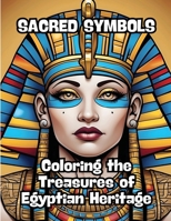 Sacred Symbols: Coloring the Treasures of Egyptian Heritage B0CMTBY5JC Book Cover
