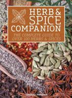 Herb & Spice Companion: The Complete Guide to Over 100 Herbs & Spices 1577151143 Book Cover