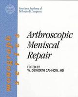 Arthroscopic Meniscal Repair (American Academy of Orthopaedic Surgeons Monograph Series) 0892032138 Book Cover