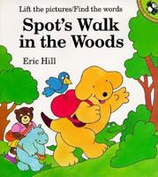 Spot's Walk in the Woods: Lift the Pictures/Find the Words 1417635746 Book Cover