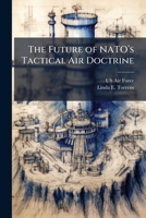 The Future of NATO's Tactical Air Doctrine 1249327539 Book Cover