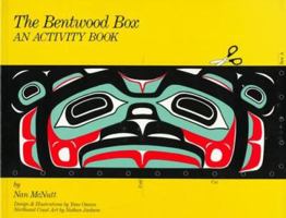 The Bentwood Box: An Activity Book for Kids from Ages 9-12 Including Adult Teaching Guides (Northwest Coast Indian Discovery Kits) 0961453478 Book Cover