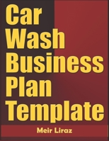 Car Wash Business Plan Template B084DGVJ1W Book Cover