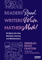 Readers Read. Writers Write. Mathers Math!: Bridging the Gap Between Literacy and Mathematics (Corwin Mathematics Series) 1071949136 Book Cover
