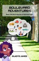 Boulevard Adventures: Real-Life Short Stories of Spirited Kids B0F3D3NW8N Book Cover