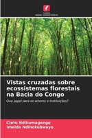 Vistas cruzadas sobre ecossistemas florestais na Bacia do Congo 6205760967 Book Cover