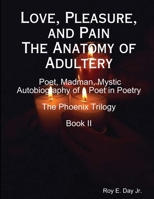 Love, Pleasure, and Pain The Anatomy of Adultery 0985374578 Book Cover