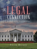 The Legal Connection: My Family and the Nixon White House 1663266034 Book Cover