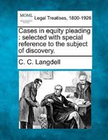 Cases in equity pleading: selected with special reference to the subject of discovery. 1240065175 Book Cover