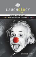 Laughology: The Science of Laughter 1845907922 Book Cover