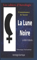 La Lune Noire: Le désir d'absolue B084DFYJXX Book Cover