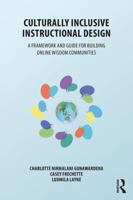 Culturally Inclusive Instructional Design: A Framework and Guide to Building Online Wisdom Communities 1138217867 Book Cover