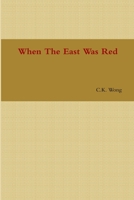 When The East Was Red 130479072X Book Cover