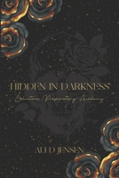 Hidden in Darkness: Salvatore Preparatory Academy Book Three B0C5P7DW2V Book Cover