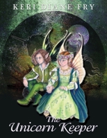 The Unicorn Keeper 1490338012 Book Cover