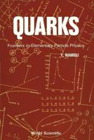 Quarks: Frontiers in Elementary Particle Physics 9971966654 Book Cover