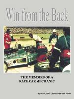 Win from the Back: Memoirs of a Racecar Mechanic 1463452489 Book Cover