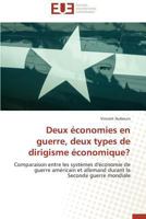 Deux A(c)Conomies En Guerre, Deux Types de Dirigisme A(c)Conomique? 3841739377 Book Cover