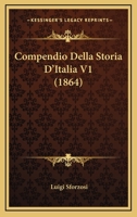 Compendio Della Storia D'Italia V1 (1864) 1146155239 Book Cover