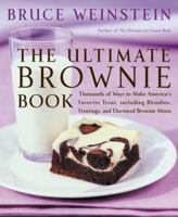 The Ultimate Brownie Book: Thousands of Ways to Make America's Favorite Treat, including Blondies, Frostings, and Doctored Brownie Mixes 0060937610 Book Cover