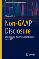 Non-GAAP Disclosure: Empirical and Institutional Perspectives under IFRS (Contributions to Finance and Accounting) 3032023408 Book Cover