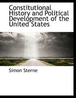 Constitutional History and Political Development of the United States 1240078862 Book Cover
