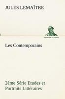 Les Contemporains, 2ème Série Etudes et Portraits Littéraires 1511691220 Book Cover