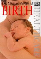 Birth (DK Healthcare) 0789430959 Book Cover