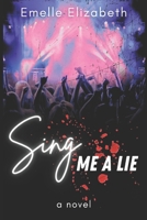 Sing Me A Lie: A Novel B0FV2WTC8X Book Cover