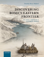 Discovering Rome's Eastern Frontier: On Foot Through a Vanished World 0192843427 Book Cover