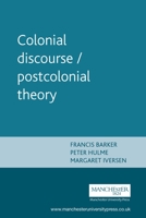 Colonial Discourse/ Postcolonial Theory (Essex Symposia) 0719048761 Book Cover