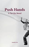Push Hands: A Tai Chi Novel B0GV2N6B3Z Book Cover