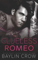 Clueless Romeo B09ZCVYQF4 Book Cover