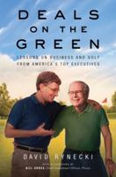 Deals on the Green: Lessons on Business and Golf from America's Top Executives 1591841550 Book Cover