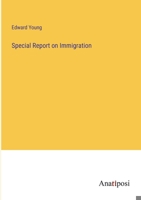 Special Report On Immigration [&C.]. 1141124009 Book Cover