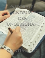 Pastorales Handbuch der Jüngerschaft (German Edition) B0H1M956K1 Book Cover