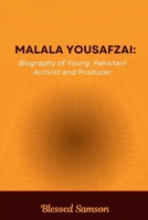 Malala Yousafzai: Biography of a Young Pakistani Activist and Producer B0F5Q9NTJK Book Cover
