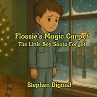 Flossie's Magic Carpet: The Little Boy Santa Forgot 1738491862 Book Cover