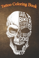 Tattoo Coloring Book: Save a biker open your fucking eyes skull An Adult Coloring Book with Awesome, Sexy, and Relaxing Tattoo Designs for Men and Women B08P4R2HWJ Book Cover
